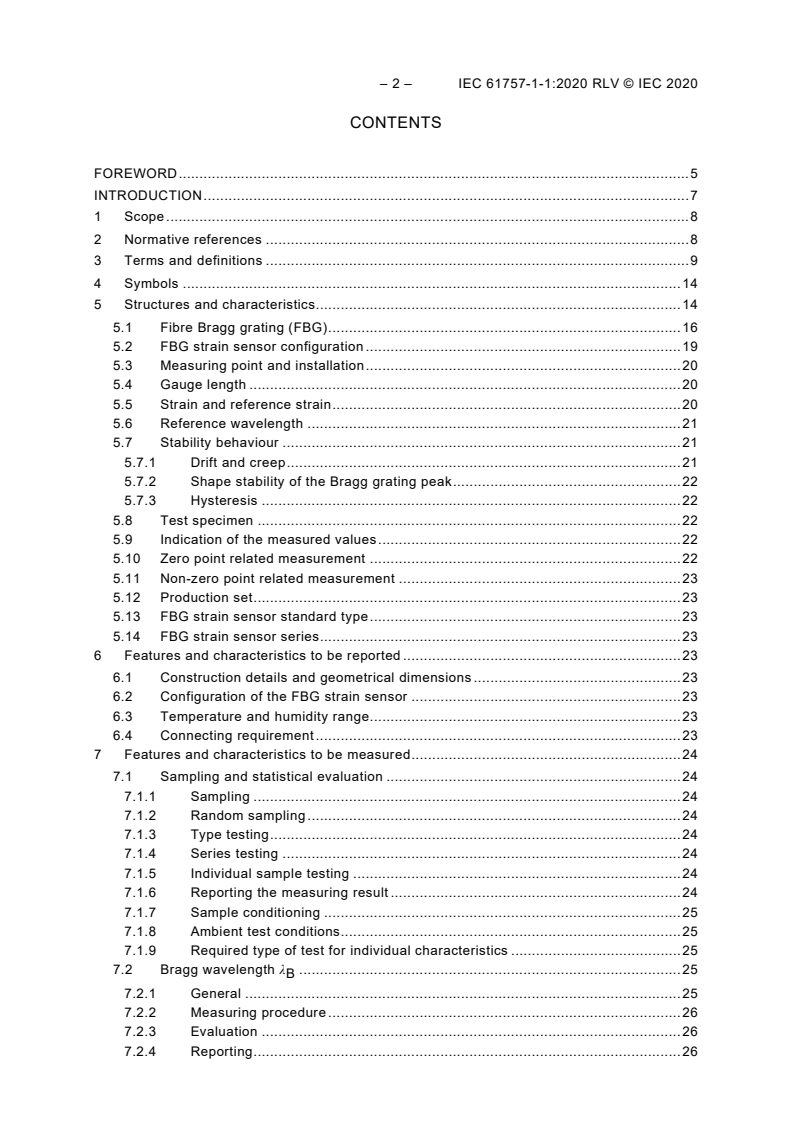 IEC 61757-1-1:2020 IEC 61757-1-1:2020 RLV - Fibre optic sensors - Part 1-1: Strain measurement - Strain sensors based on fibre Bragg gratings
Released:3/27/2020
Isbn:9782832280928 - Page 4 preview