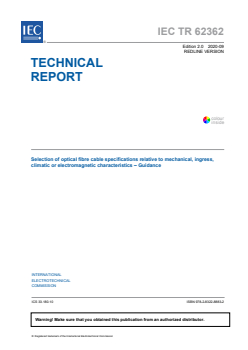 IEC TR 62362:2020 RLV - Selection of optical fibre cable specifications relative to mechanical, ingress, climatic or electromagnetic characteristics - Guidance
Released:9/14/2020
Isbn:9782832288832 - Page 3 preview