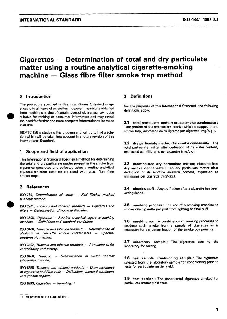 ISO 4387:1987 - Cigarettes — Determination of total and dry particulate matter using a routine analytical cigarette-smoking machine — Glass fibre filter smoke trap method
Released:4/9/1987