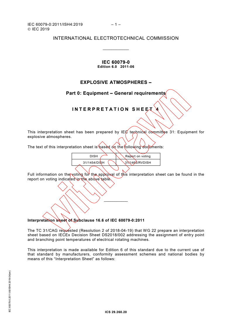 IEC 60079-0:2011/ISH4:2019 - Interpretation Sheet 4 - Explosive atmospheres - Part 0: Equipment - General requirements
Released:4/18/2019