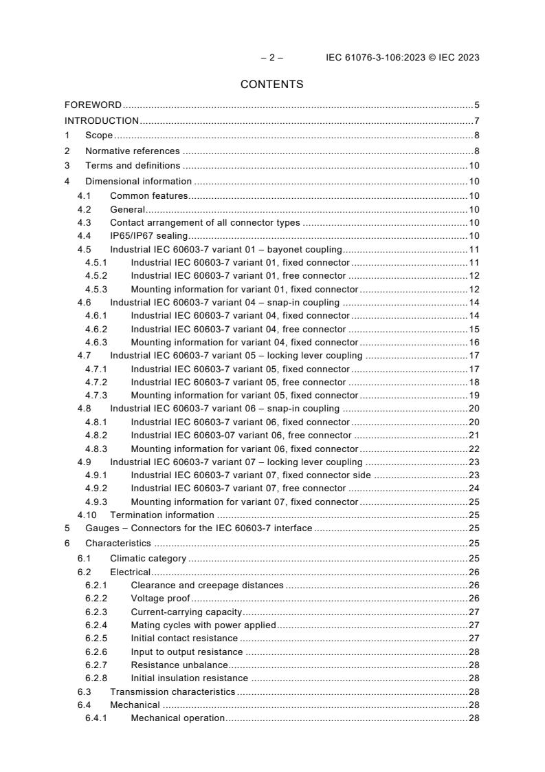 IEC 61076-3-106:2023 IEC 61076-3-106:2023 - Connectors for electrical and electronic equipment - Product requirements - Part 3-106: Rectangular connectors - Detail specification for protective housings for use with 8-way shielded and unshielded connectors for industrial environments incorporating the IEC 60603-7 series interface
Released:7/19/2023 - Page 4 preview