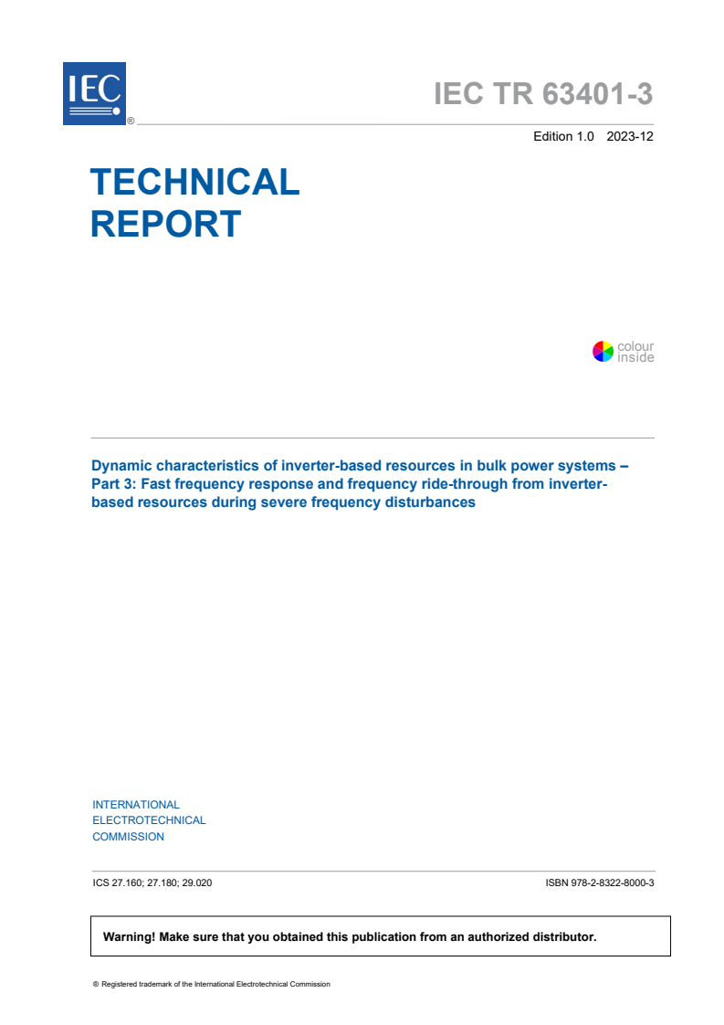 IEC TR 63401-3:2023 - Dynamic characteristics of inverter-based resources in bulk power systems - Part 3: Fast frequency response and frequency ride-through from inverter-based resources during severe frequency disturbances
Released:12/14/2023
Isbn:9782832280003