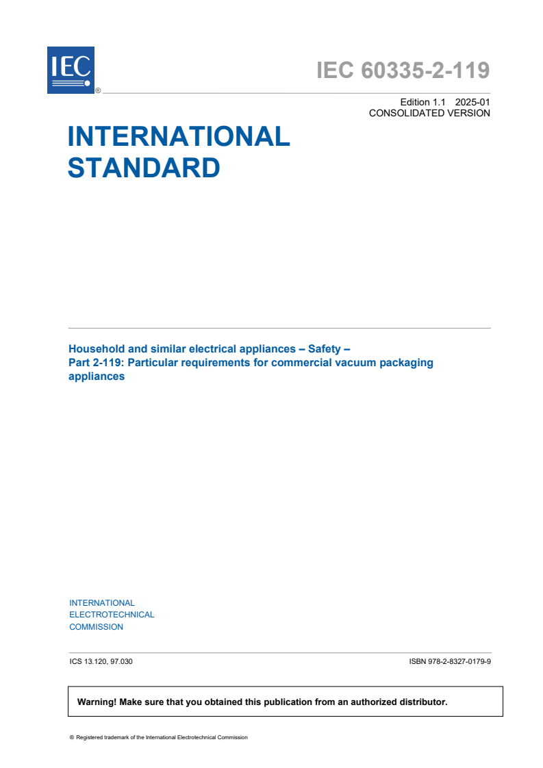 IEC 60335-2-119:2021+AMD1:2025 CSV - Household and similar electrical appliances - Safety - Part 2-119: Particular requirements for commercial vacuum packaging appliances
Released:30. 01. 2025
Isbn:9782832701799