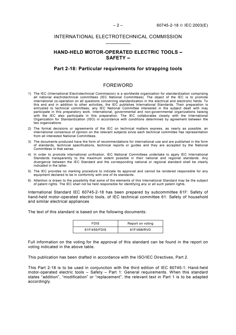 IEC 60745-2-18:2003 IEC 60745-2-18:2003 - Hand-held motor-operated electric tools - Safety - Part 2-18: Particular requirements for strapping tools
Released:1/27/2003
Isbn:283186805X - Page 4 preview