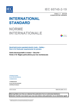 IEC 60745-2-19:2005+AMD1:2010 CSV - Hand-held motor-operated electric tools - Safety - Part 2-19: Particular requirements for jointers
Released:8/23/2010
Isbn:9782889121212 - Page 3 preview