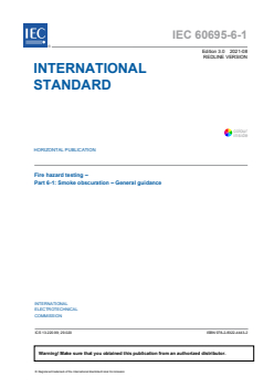 IEC 60695-6-1:2021 RLV - Fire hazard testing - Part 6-1: Smoke obscuration - General guidance
Released:8/5/2021
Isbn:9782832244432 - Page 3 preview