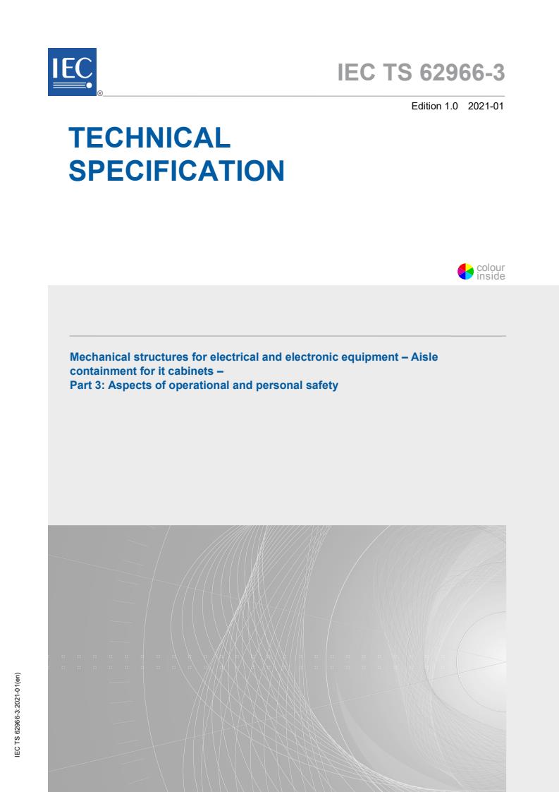 IEC TS 62966-3:2021 - Mechanical structures for electrical and electronic equipment - Aisle containment for IT cabinets - Part 3: Aspects of operational and personal safety
