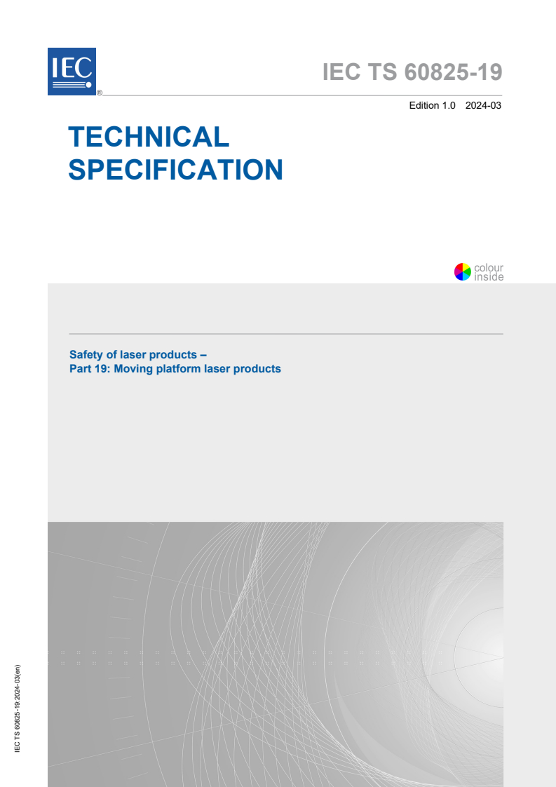 IEC TS 60825-19:2024 - Safety of laser products - Part 19: Moving platform laser products
Released:3/6/2024
Isbn:9782832283462