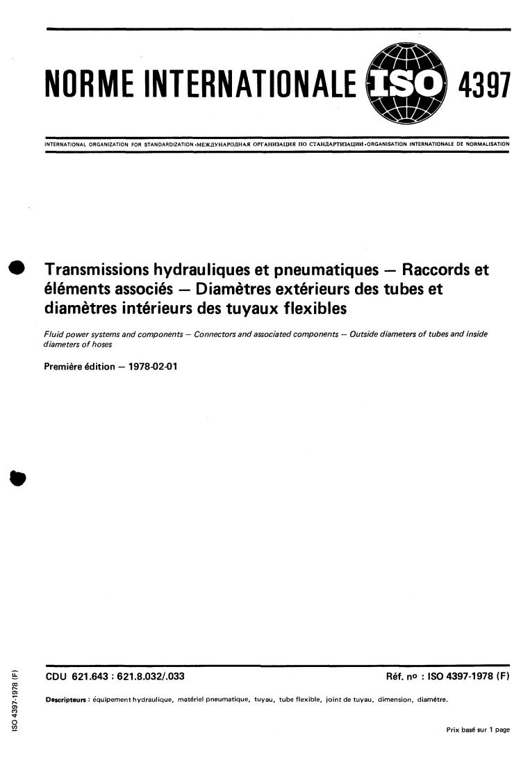 ISO 4397:1978 - Fluid power systems and components — Connectors and associated components — Outside diameters of tubes and inside diameters of hoses
Released:2/1/1978