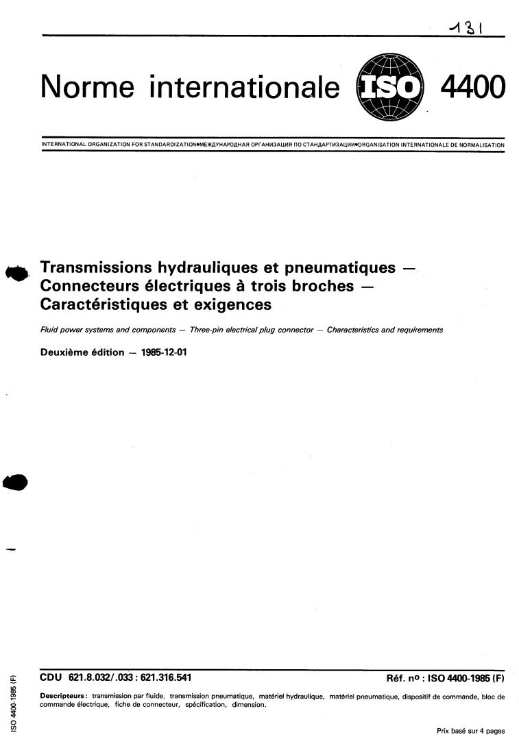 ISO 4400:1985 - Fluid power systems and components — Three-pin electrical plug connector — Characteristics and requirements
Released:11/21/1985