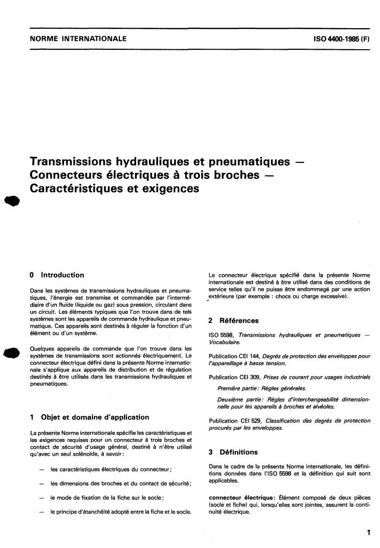 ISO 4400:1985 - Fluid power systems and components — Three-pin electrical plug connector — Characteristics and requirements
Released:11/21/1985