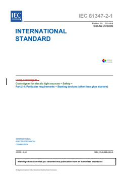 IEC 61347-2-1:2024 RLV - Controlgear for electric light sources - Safety - Part 2-1: Particular requirements - Starting devices (other than glow starters)
Released:5/14/2024
Isbn:9782832289068 - Page 3 preview