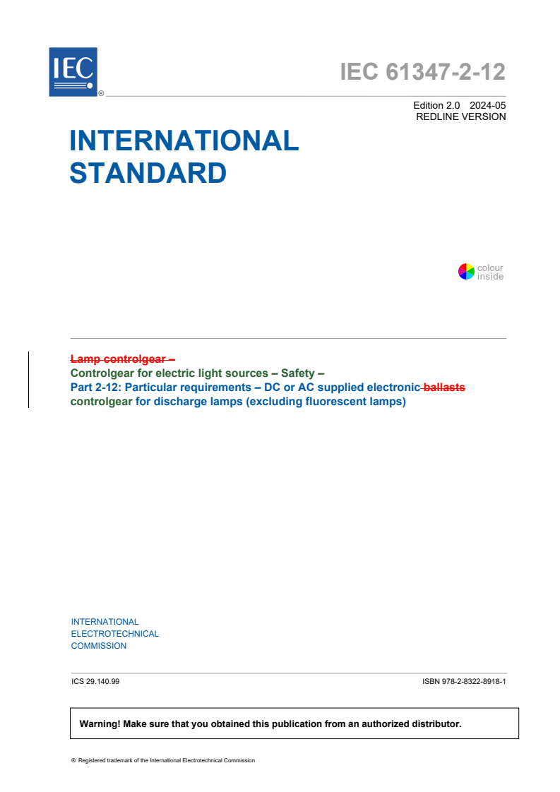 IEC 61347-2-12:2024 RLV - Controlgear for electric light sources - Safety - Part 2-12: Particular requirements - DC or AC supplied electronic controlgear for discharge lamps (excluding fluorescent lamps)
Released:5/14/2024
Isbn:9782832289181