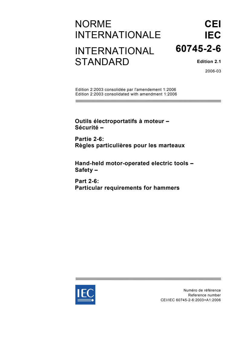 IEC 60745-2-6:2003+AMD1:2006 CSV - Hand-held motor-operated electric tools - Safety - Part 2-6: Particular requirements for hammers
Released:3/21/2006
Isbn:2831885310