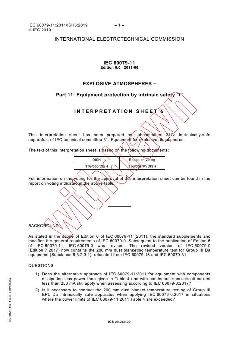 IEC 60079-11:2011/ISH5:2019 - Interpretation Sheet 5 - Explosive atmospheres - Part 11: Equipment protection by intrinsic safety "i"
Released:8/29/2019