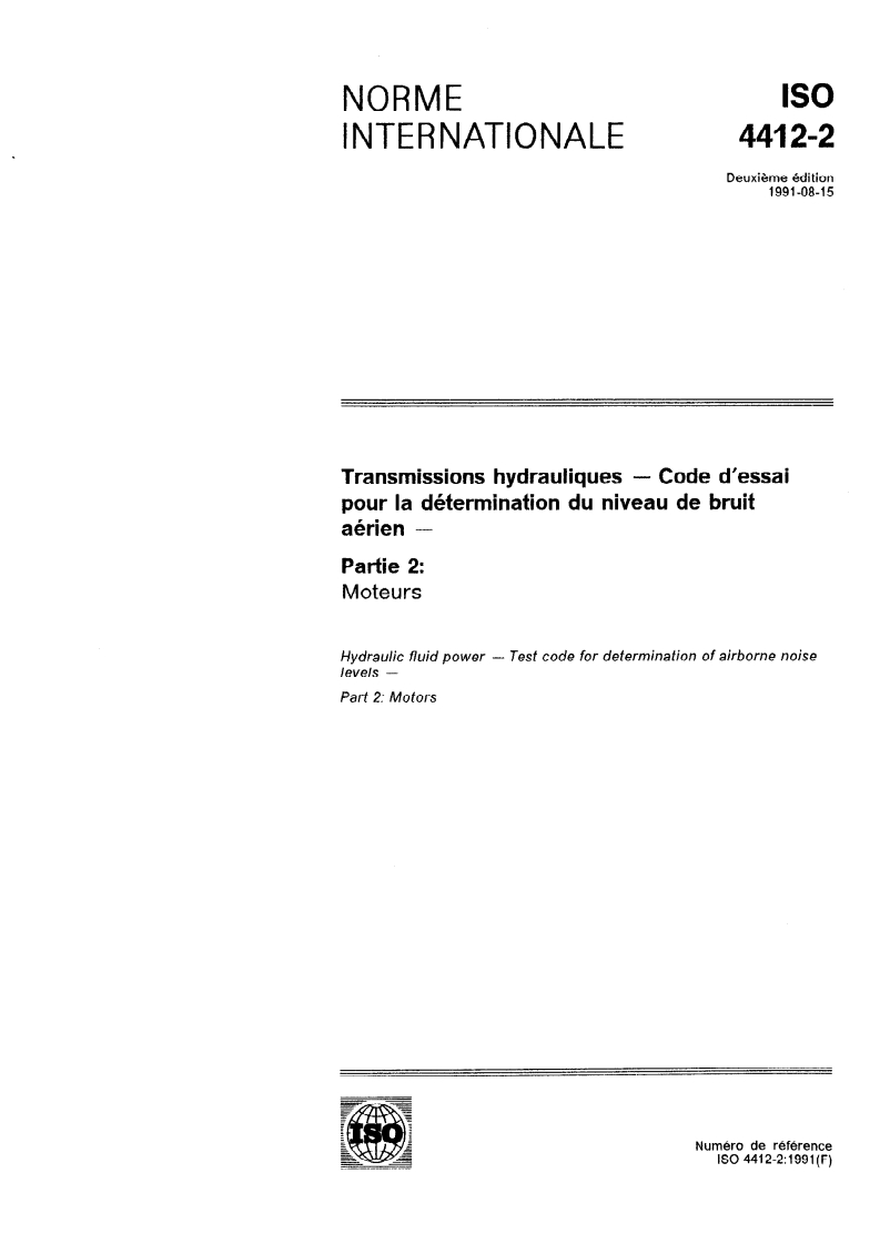 ISO 4412-2:1991 - Transmissions hydrauliques — Code d'essai pour la détermination du niveau de bruit aérien — Partie 2: Moteurs
Released:8/22/1991