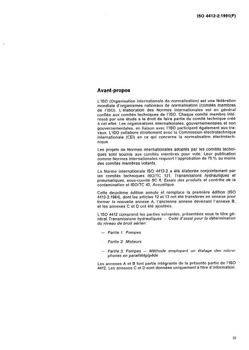 ISO 4412-2:1991 - Transmissions hydrauliques — Code d'essai pour la détermination du niveau de bruit aérien — Partie 2: Moteurs
Released:8/22/1991