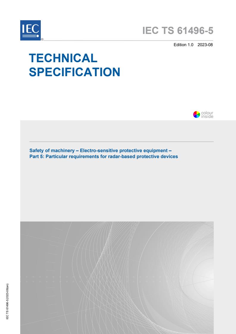 IEC TS 61496-5:2023 - Safety of machinery – Electro-sensitive protective equipment - Part 5: Particular requirements for radar-based protective devices
Released:8/25/2023