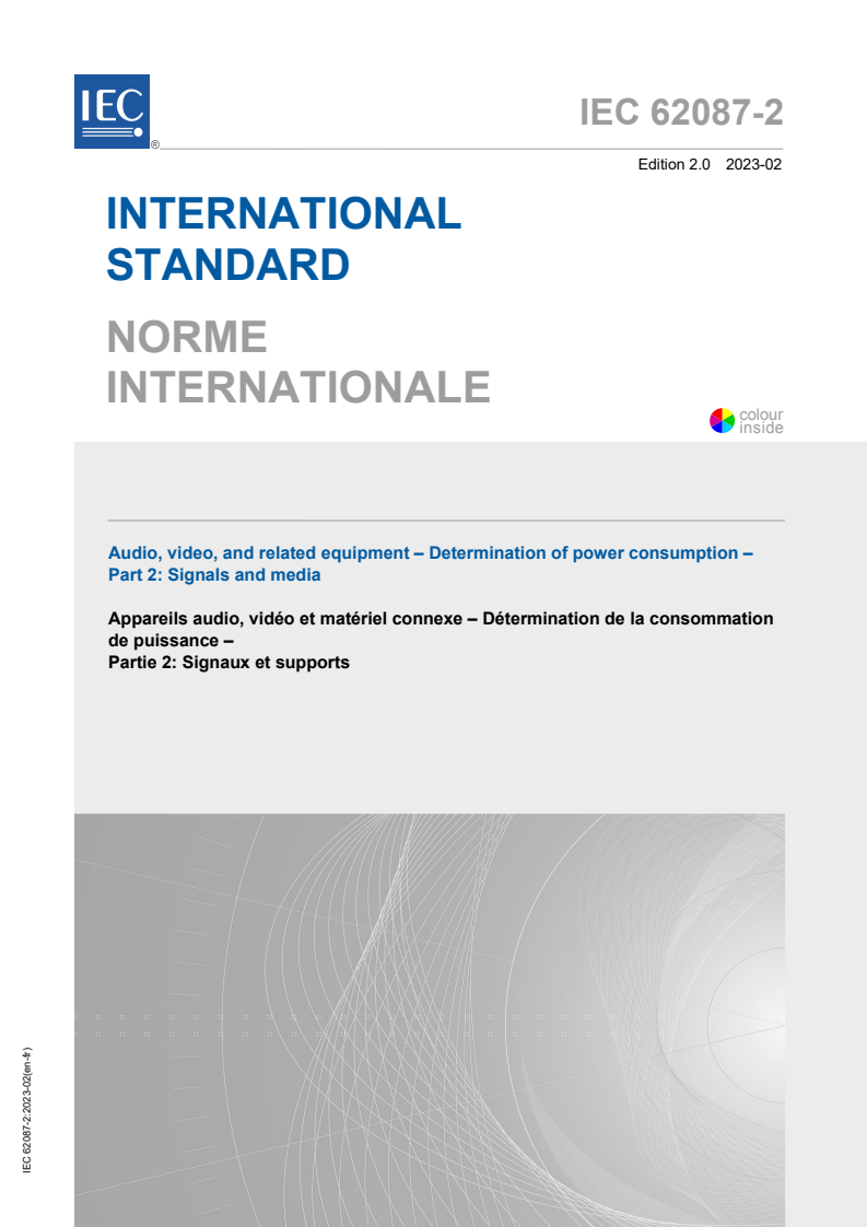 IEC 62087-2:2023 - Audio, video, and related equipment - Determination of power consumption - Part 2: Signals and media
Released:2/17/2023
Isbn:9782832264898