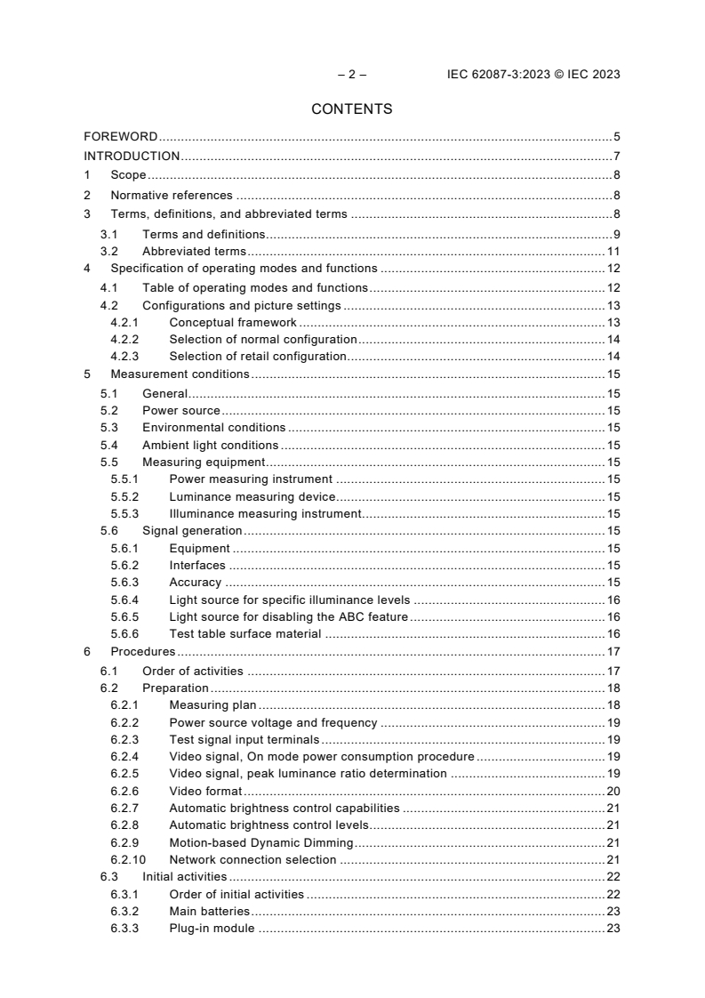 IEC 62087-3:2023 IEC 62087-3:2023 - Audio, video, and related equipment - Determination of power consumption - Part 3: Television sets
Released:2/17/2023
Isbn:9782832264782 - Page 4 preview