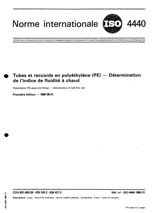ISO 4440:1980 ISO 4440:1980 - Tubes et raccords en polyéthylene (PE) -- Détermination de l'indice de fluidité a chaud - Page 1 preview
