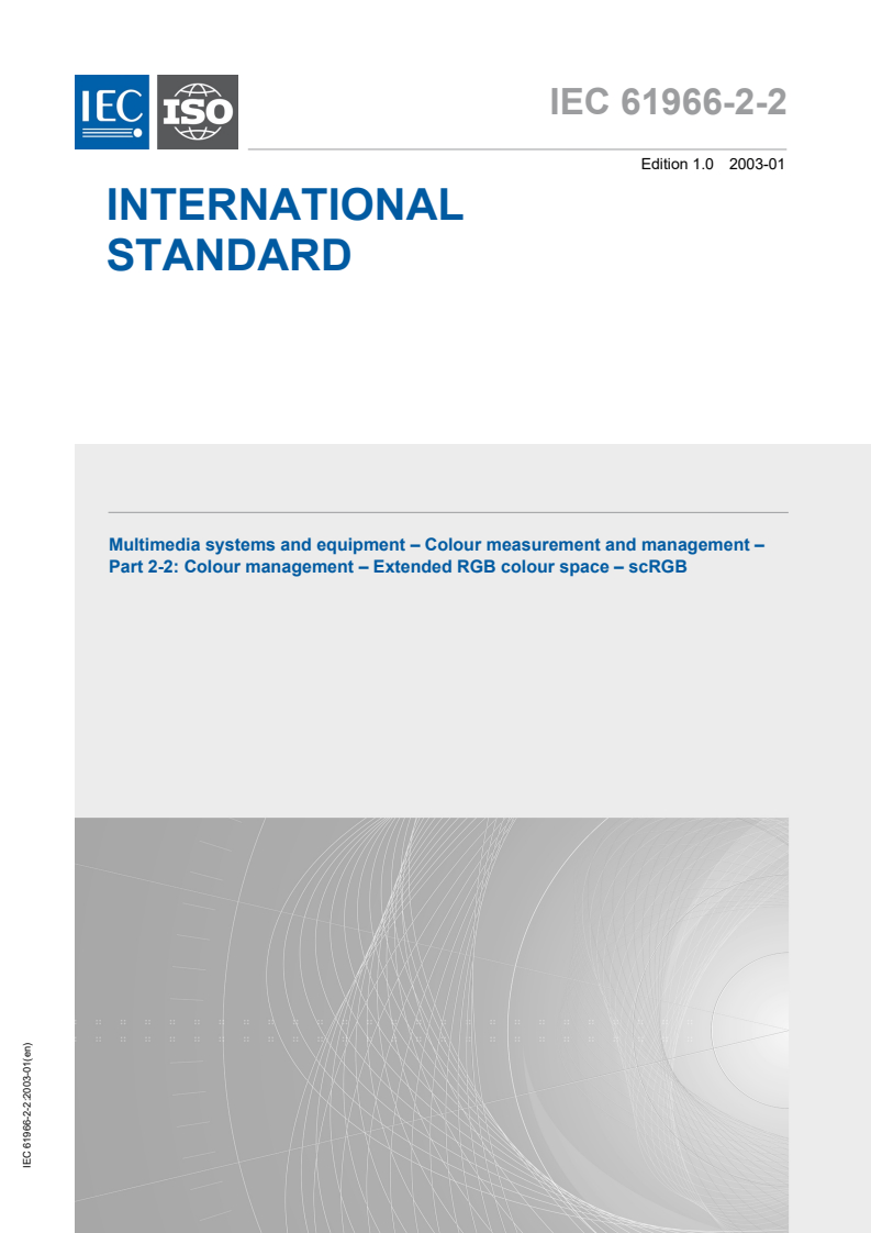 IEC 61966-2-2:2003 - Multimedia systems and equipment - Colour measurement and management - Part 2-2: Colour management - Extended RGB colour space - scRGB
Released:1/23/2003
Isbn:9782832206317