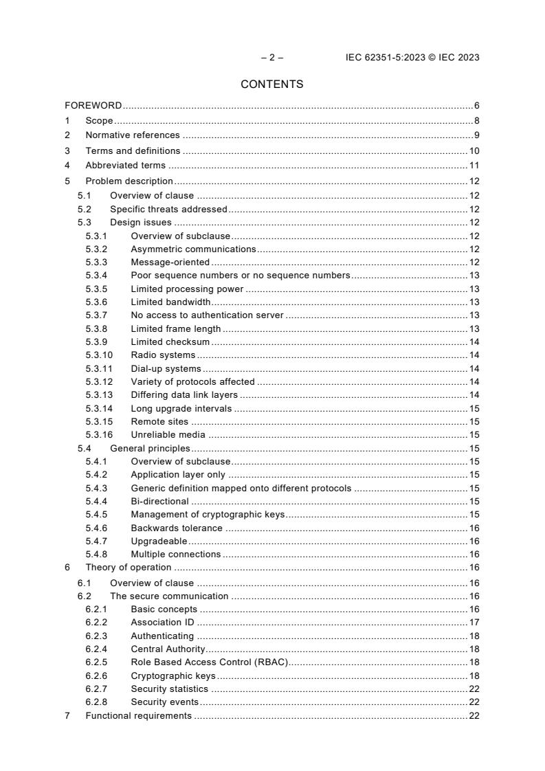 IEC 62351-5:2023 IEC 62351-5:2023 - Power systems management and associated information exchange - Data and communications security - Part 5: Security for IEC 60870-5 and derivatives
Released:1/13/2023 - Page 4 preview