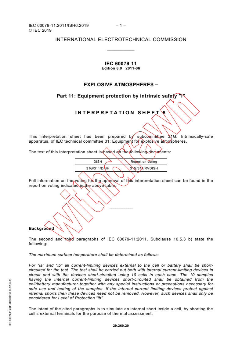 IEC 60079-11:2011/ISH6:2019 - Interpretation sheet 6 - Explosive atmospheres - Part 11: Equipment protection by intrinsic safety &quot;i&quot;
Released:12/13/2019