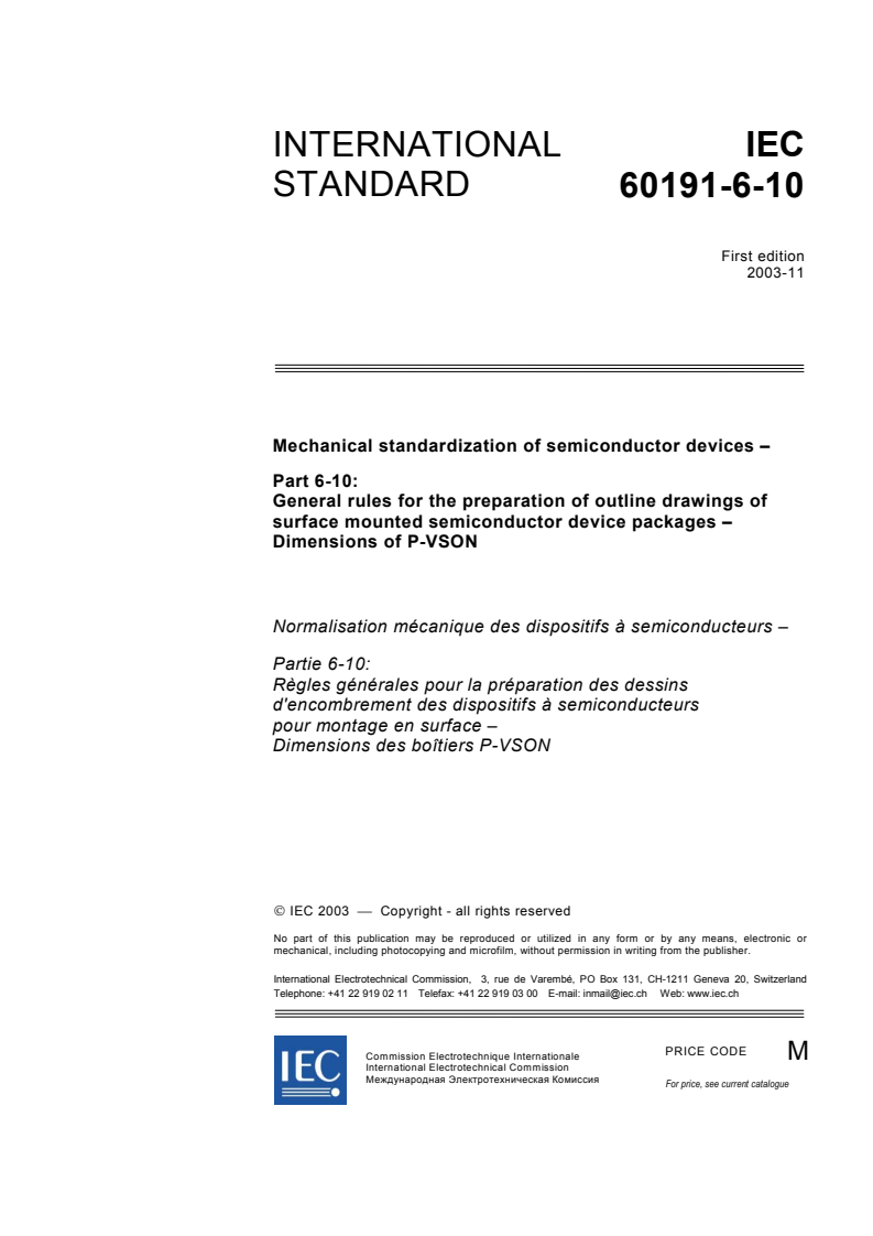 IEC 60191-6-10:2003 - Mechanical standardization of semiconductor devices - Part 6-10: General rules for the preparation of outline drawings of surface mounted semiconductor device packages - Dimensions of P-VSON
Released:11/19/2003
Isbn:2831872839