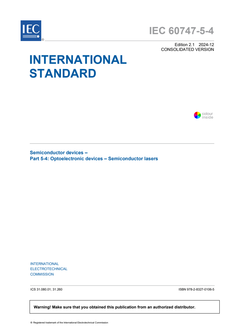 IEC 60747-5-4:2022+AMD1:2024 CSV - Semiconductor devices - Part 5-4: Optoelectronic devices - Semiconductor lasers
Released:13. 12. 2024
Isbn:9782832701065