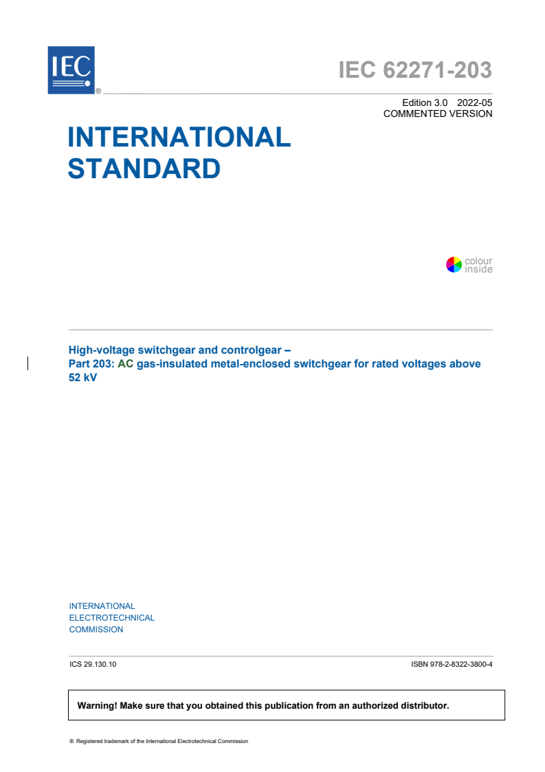 IEC 62271-203:2022 CMV - High-voltage switchgear and controlgear - Part 203: AC gas-insulated metal-enclosed switchgear for rated voltages above 52 kV
Released:5/30/2022
Isbn:9782832238004