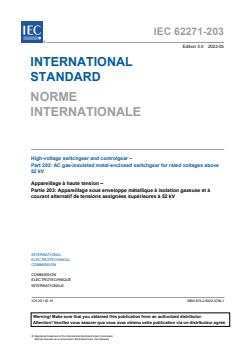 IEC 62271-203:2022 IEC 62271-203:2022 - High-voltage switchgear and controlgear - Part 203: AC gas-insulated metal-enclosed switchgear for rated voltages above 52 kV - Page 3 preview