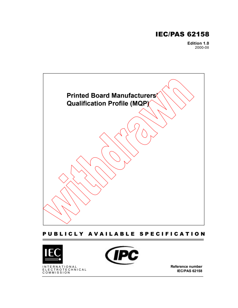 IEC PAS 62158:2000 iecpas62158{ed1.0}en - IEC PAS 62158:2000 - Printed Board Manufacturers' Qualification Profile (MQP)
Released:8/18/2000
Isbn:2831852234 - Page 1 preview
