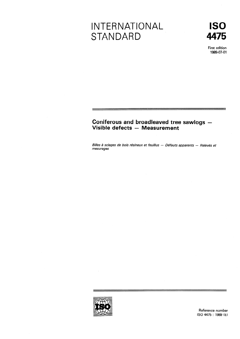 ISO 4475:1989 - Coniferous and broadleaved tree sawlogs — Visible defects — Measurement
Released:6/22/1989
