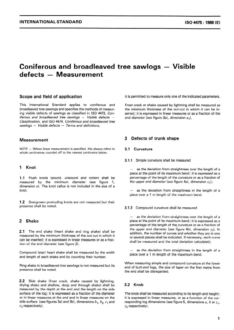 ISO 4475:1989 - Coniferous and broadleaved tree sawlogs — Visible defects — Measurement
Released:6/22/1989