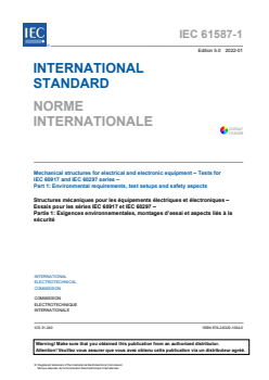 IEC 61587-1:2022 IEC 61587-1:2022 - Mechanical structures for electrical and electronic equipment - Tests for IEC 60917 and IEC 60297 series - Part 1: Environmental requirements, test setups and safety aspects - Page 3 preview