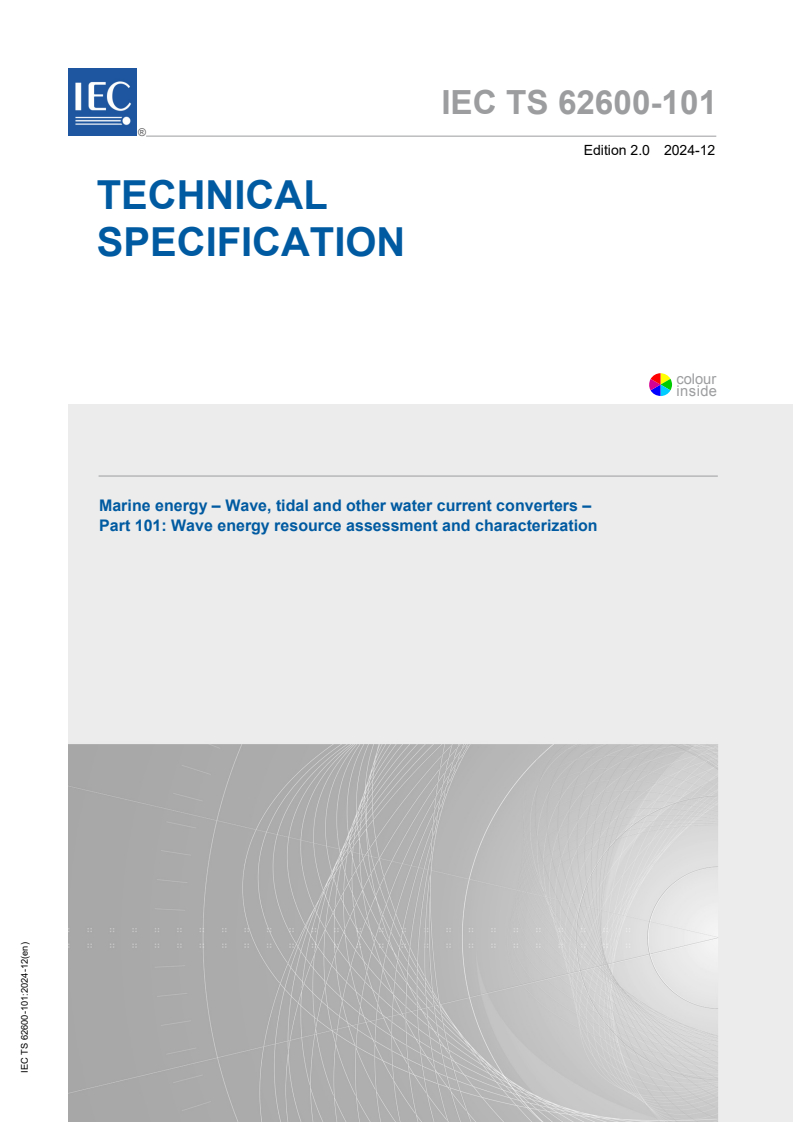 IEC TS 62600-101:2024 - Marine energy - Wave, tidal and other water current converters - Part 101: Wave energy resource assessment and characterization
Released:17. 12. 2024
Isbn:9782832700365