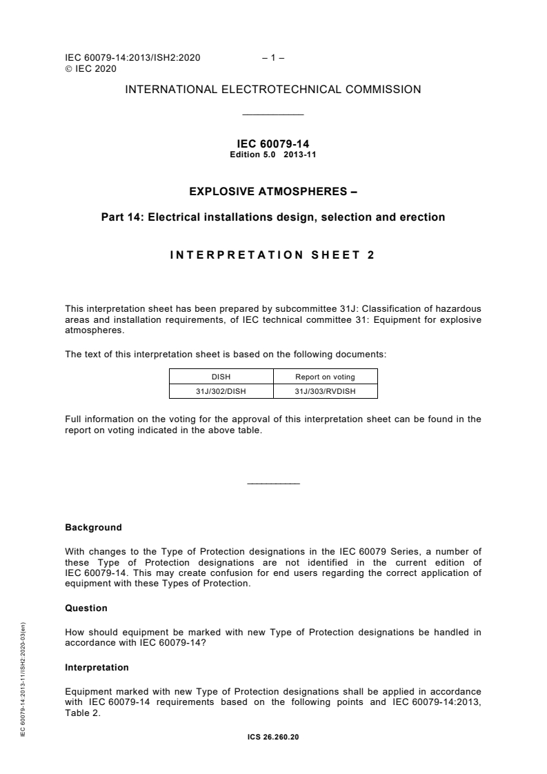 IEC 60079-14:2013/ISH2:2020 - Interpretation sheet 2 - Explosive atmospheres - Part 14: Electrical installations design, selection and erection
Released:3/13/2020