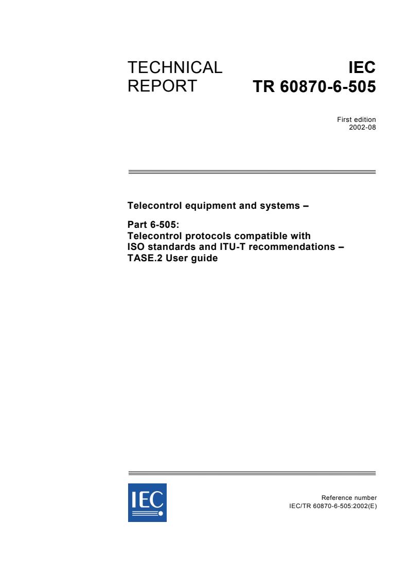 IEC TR 60870-6-505:2002 - Telecontrol equipment and systems - Part 6-505: Telecontrol       protocols compatible with ISO standards and ITU-T recommendations - TASE.2 User guide