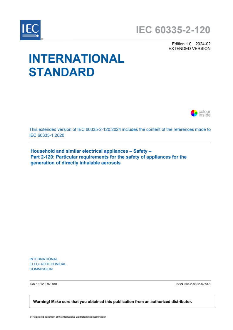 IEC 60335-2-120:2024 EXV - Household and similar electrical appliances - Safety - Part 2-120: Particular requirements for the safety of appliances for the generation of directly inhalable aerosols
Released:2/8/2024
Isbn:9782832282731