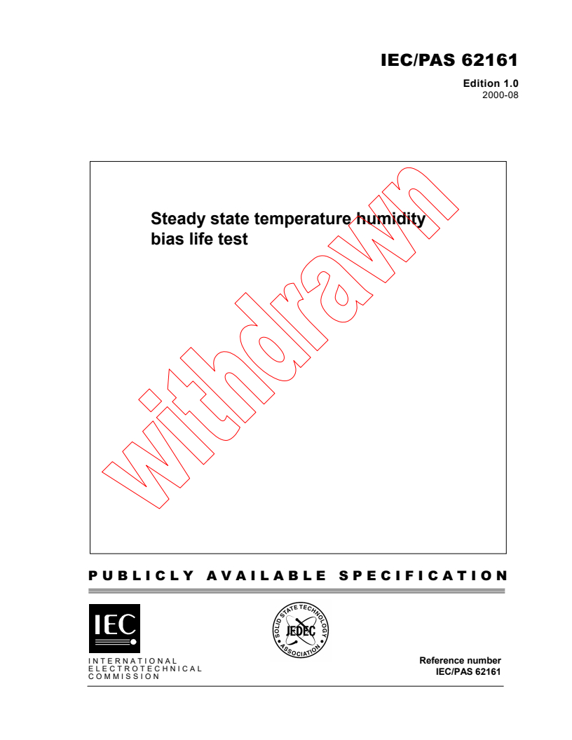 IEC PAS 62161:2000 - Steady state temperature humidity bias life test
Released:8/22/2000
Isbn:2831852870