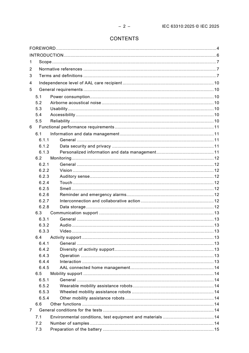 IEC 63310:2025 IEC 63310:2025 - Functional performance criteria for AAL robots used in connected home environment
Released:17. 01. 2025
Isbn:9782832701300 - Page 4 preview