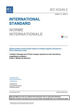 IEC 63245-2:2022 - Spatial wireless power transfer based on multiple magnetic resonances - Part 2: Reference model
Released:12/14/2022 - Page 3 preview