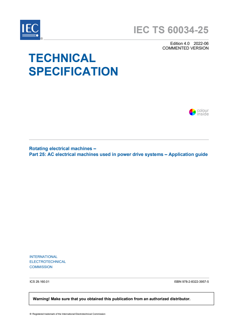 IEC TS 60034-25:2022 CMV - Rotating electrical machines - Part 25: AC electrical machines used in power drive systems - Application guide
Released:6/27/2022
Isbn:9782832239575