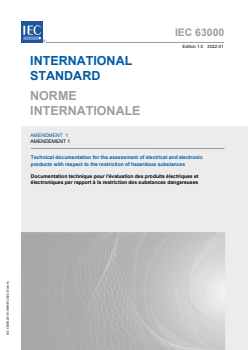 IEC 63000:2016/AMD1:2022 - Amendment 1 - Technical documentation for the assessment of electrical and electronic products with respect to the restriction of hazardous substances - Page 1 preview