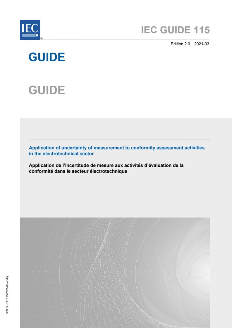 IEC GUIDE 115:2021 - Application of uncertainty of measurement to conformity assessment activities in the electrotechnical sector