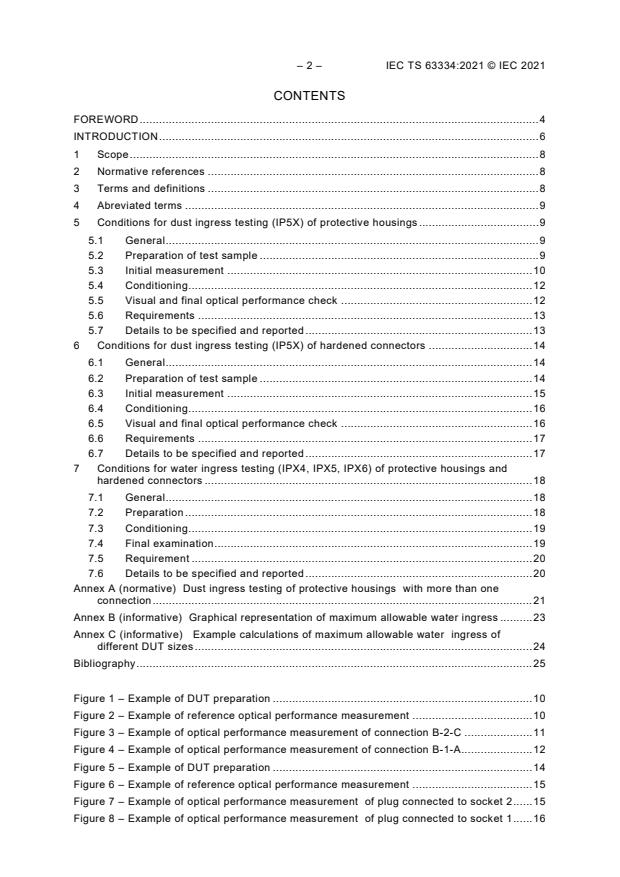 IEC TS 63334:2021 IEC TS 63334:2021 - Fibre optic interconnecting devices and passive components - Conditions for testing the protection against dust and water ingress of passive optical protective housings and hardened fibre optic connectors (IP5X, IPX4, IPX5, IPX6) - Page 4 preview