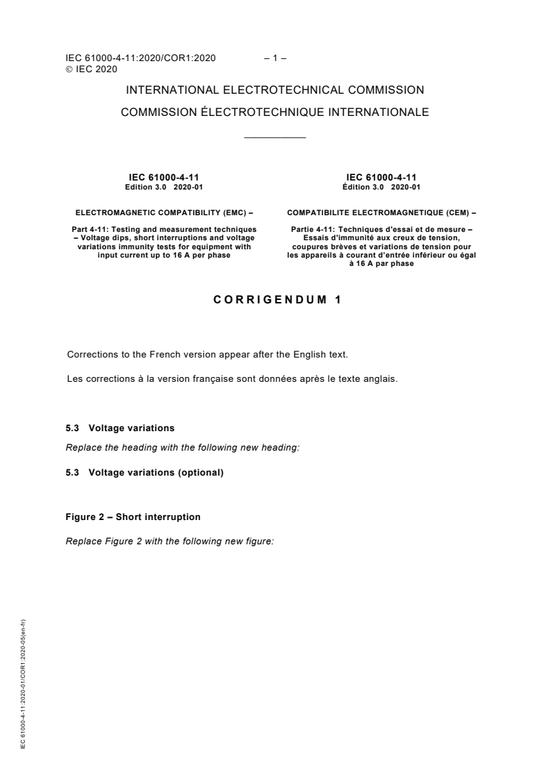 IEC 61000-4-11:2020/COR1:2020 - Corrigendum 1 - Electromagnetic compatibility (EMC) - Part 4-11: Testing and measurement techniques - Voltage dips, short interruptions and voltage variations immunity tests for equipment with input current up to 16 A per phase
Released:5/28/2020