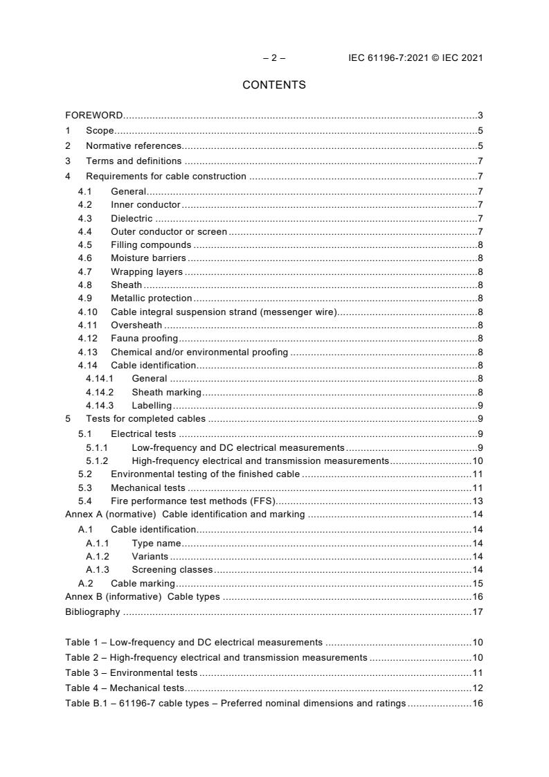 IEC 61196-7:2021 IEC 61196-7:2021 - Coaxial communication cables - Part 7: Sectional specification for cables for BCT cabling in accordance with ISO/IEC 11801-4 - Indoor drop cables for systems operating at 5 MHz - 6 000 MHz - Page 4 preview