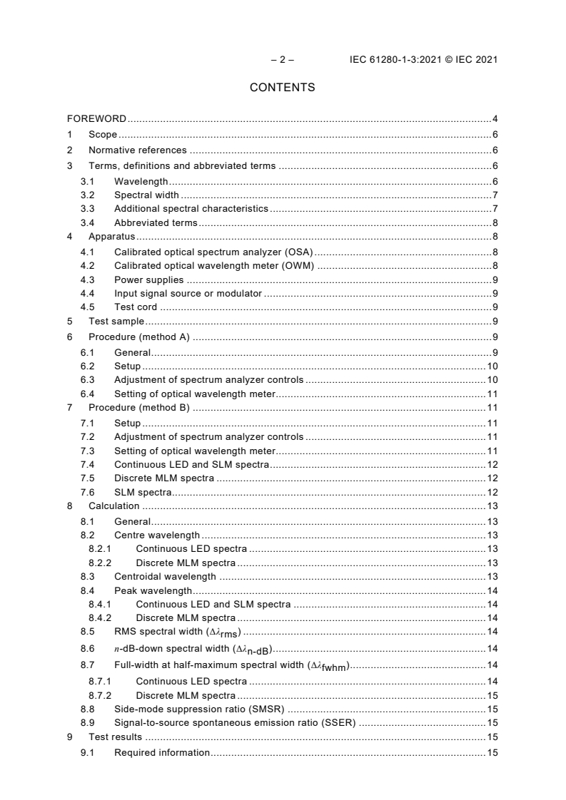 IEC 61280-1-3:2021 IEC 61280-1-3:2021 - Fibre optic communication subsystem test procedures - Part 1-3: General communication subsystems - Measurement of central wavelength, spectral width and additional spectral characteristics
Released:7/5/2021
Isbn:9782832299548 - Page 4 preview